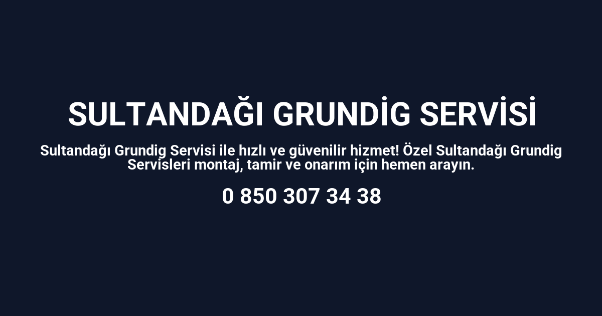 Sultandağı Grundig Servisi